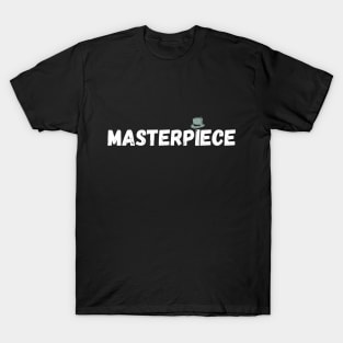 Masterpiece T-Shirt